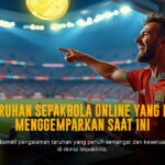 Mengenal Taruhan Bola SBOBET: Strategi Menang Maksimal